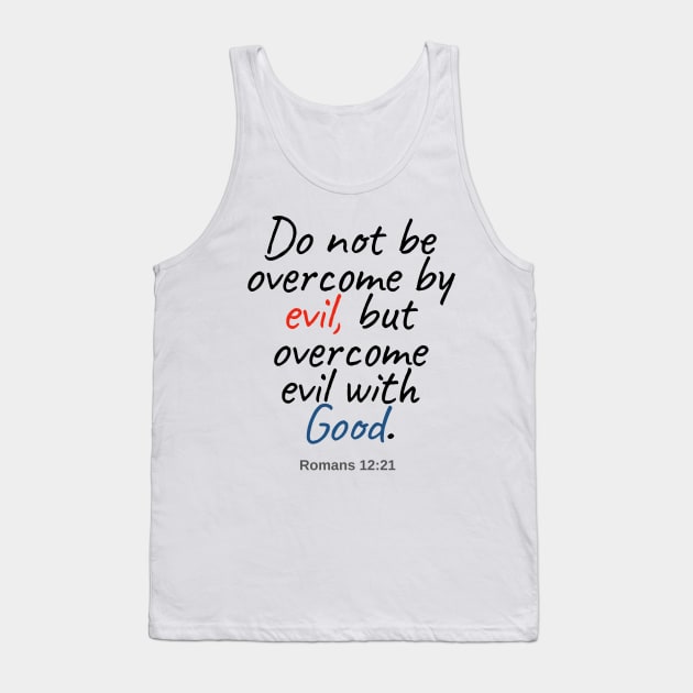 7Sparrows Romans 12:21 Tank Top by SevenSparrows